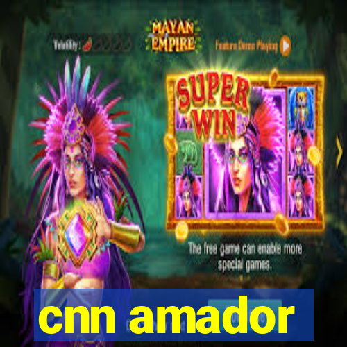 cnn amador